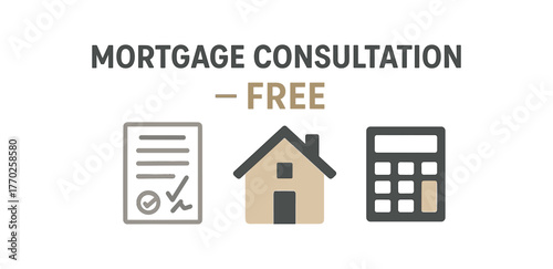 Flat vector banner design text MORTGAGE CONSULTATION FREE supporting icons of contract house and calculator gray and beige tones isolated on white marketing approved bright palette with