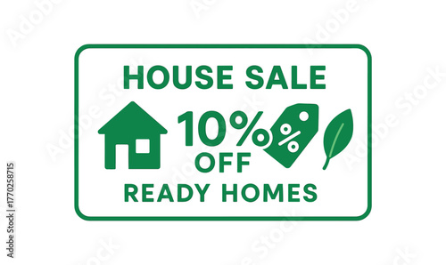 Flat vector banner design text HOUSE SALE 10% OFF READY HOMES supporting icons of house price tag and leaf white and green palette isolated on white marketing approved bright palette with