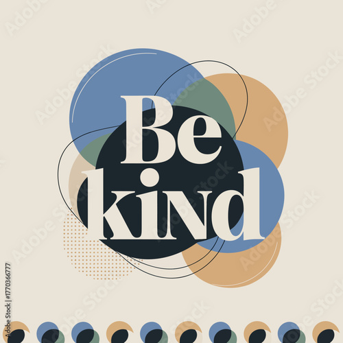 Be kind text with overlapping circles and abstract shapes greeting card design motivational inspirational message vector