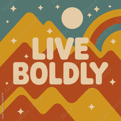 Inspirational 'live boldly' typography on retro landscape with mountains moon and stars for positive messaging and motivational art vector