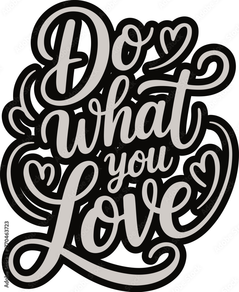 Naklejka premium Do What You Love – Inspirational Quote Vector for T-Shirts, Vector and editable