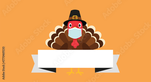 A festive cartoon turkey wearing a pilgrim hat and a face mask with a blank banner for your Thanksgiving message on an orange background.