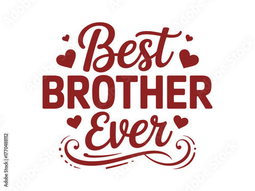 Best Brother Ever Design with Hearts and Swirls Perfect for Brothers Day or Birthday Celebrations Showing Appreciation for Family Connection