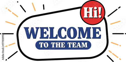 Enthusiastic welcome message to a new team member with a "Hi!" greeting.