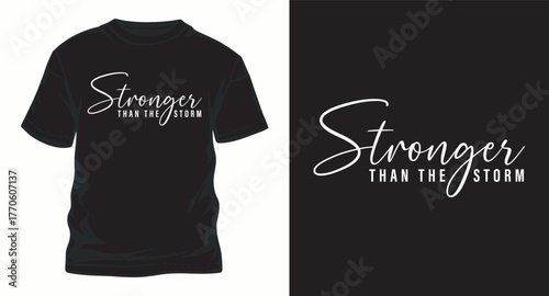 Stronger Than Storm T-Shirt Design with Script Text Vector Graphic Apparel Print Idea for Inspirational Quotes Clothes Concept Typography