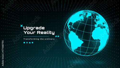 Digital globe with text "upgrade your reality" for global technology, innovation, and digital transformation concept.