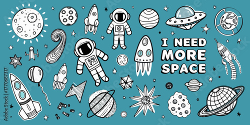 Whimsical hand drawn space doodle elements featuring astronauts rockets planets and ufos with text i need more space