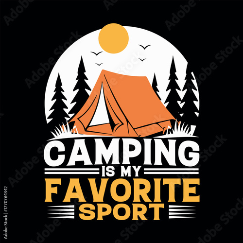 Camping is my favorite sport, outdoor adventure, tent, forest, sun birds, wilderness exploration, recreation, fun travel activity, nature scenery, graphic design