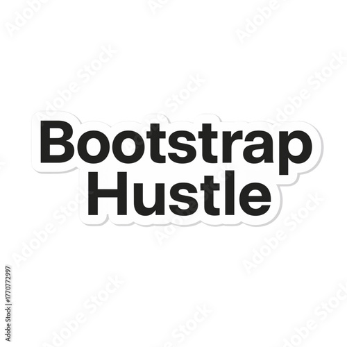 Bootstrap Hustle Bold Outlined Vector Sticker