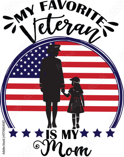veteran is my mom graphic. veteran day vector art design