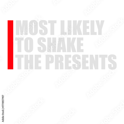 Most Likely to Shake Presents Funny Holiday Slogan Gift Curiosity Humor Christmas Anticipation