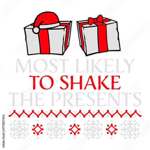 Most Likely to Shake Presents Funny Holiday Slogan Gift Curiosity Humor Christmas Anticipation