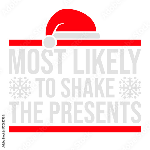 Most Likely to Shake Presents Funny Holiday Slogan Gift Curiosity Humor Christmas Anticipation