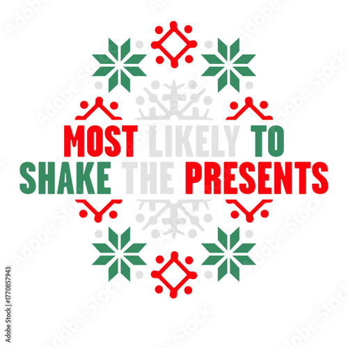 Most Likely to Shake Presents Funny Holiday Slogan Gift Curiosity Humor Christmas Anticipation