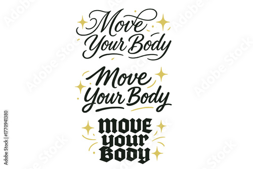 Move Your Body Calligraphy. Move Your Body. Create a calligraphy lettering illustration of the phrase: Move