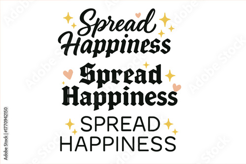 Calligraphy Happiness Variations. Spread Happiness. Create a calligraphy lettering illustration of the phrase: