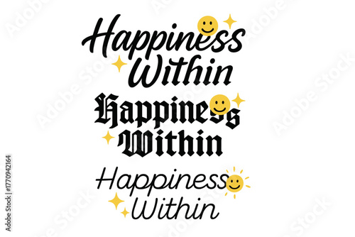 Happiness Calligraphy Styles. Happiness Within. Create a calligraphy lettering illustration of the phrase:
