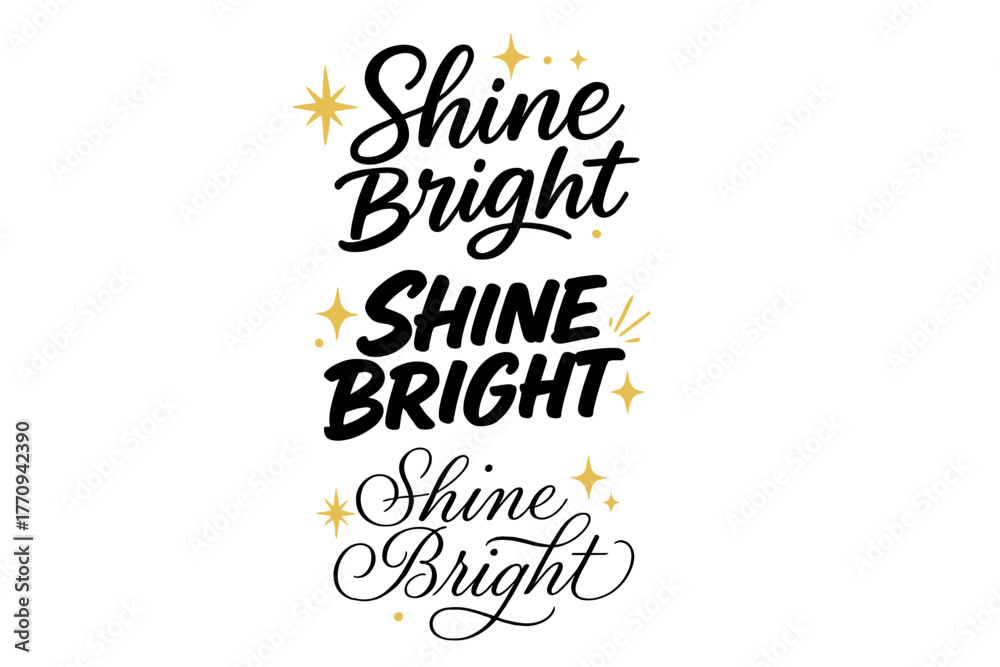 Obraz premium Calligraphy Shine Bright Variations. Shine Bright. Create a calligraphy lettering illustration of the phrase: