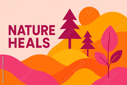 Geometric Nature Art. Nature Heals. modern minimalist geometric vector composition, bold typography with flat