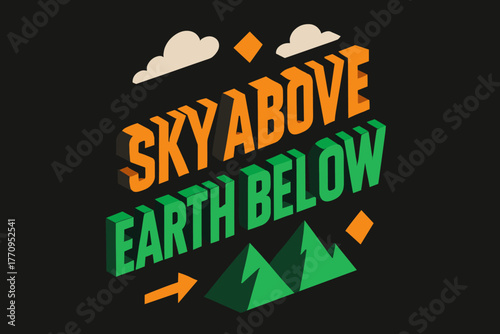 Isometric Sky and Earth. Sky Above Earth Below. isometric 3D lettering with angled block perspective, layered