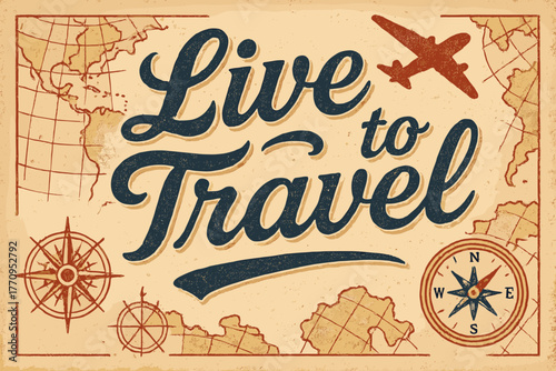 Nostalgic Travel Poster. Live to Travel. vintage serif script with faded ink texture, subtle shadowed outlines