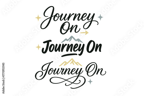 Journey On Calligraphy. Journey On. Create a calligraphy lettering illustration of the phrase: Journey On.