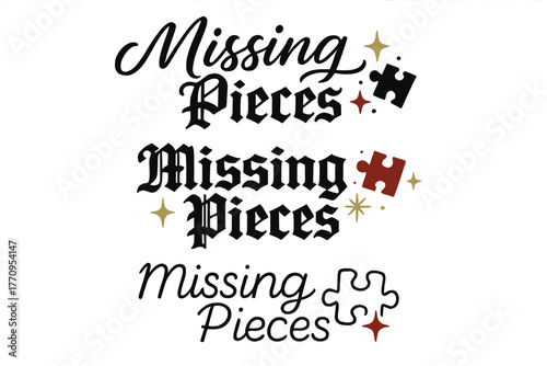 Calligraphy Lettering Styles. Missing Pieces. Create a calligraphy lettering illustration of the phrase: