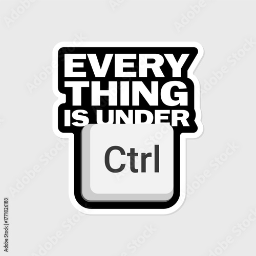 Everything is under Ctrl sarcastic laptop sticker
