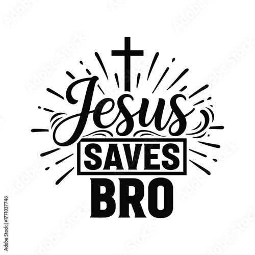 Jesus saves bro with radiant burst design, a striking black silhouette, Christian Quote SVG, Religious SVG, Jesus SVG.