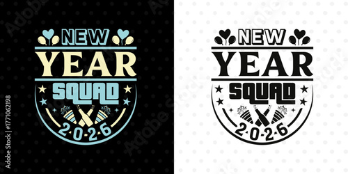 New Year Squad 2026 SVG Template | Fun Festive Party Cut File For Shirts