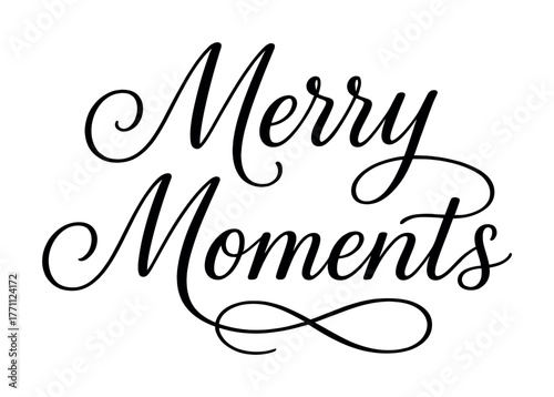 Elegant "merry moments" calligraphy with decorative script