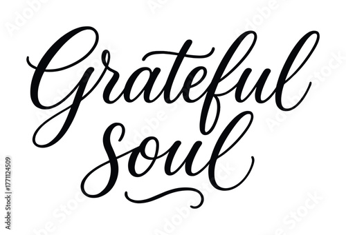 Grateful soul calligraphy black script inspirational word art design