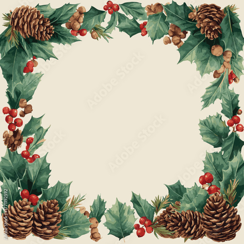 Watercolor painting. Watercolor holly Christmas frame. Christmas vector frame. Pine cones and holly.