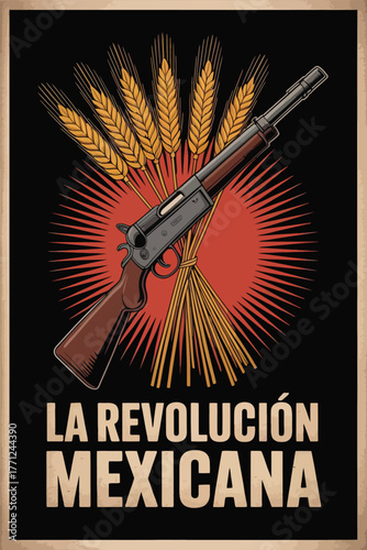 La Revolución Mexicana Poster with Rifles and Wheat Symbol