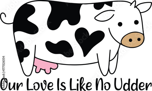 Our Love Is Like No Udder - Kids Valentine Puns clipart, Valentine Sarcastic Retro Punny Kids, Corny Quotes Funny Stickers 

