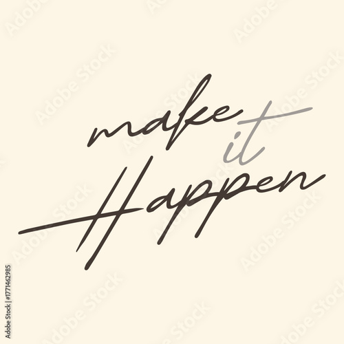 Make It Happen Motivational Handwritten Typography