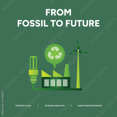 From fossil to future, transition is key, curb your carbon tech, launch green jobs, take action toward a better future