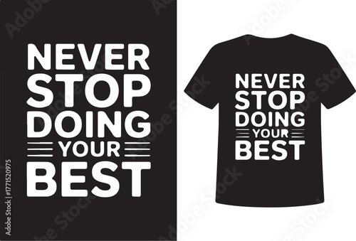 Motivational quote, typography design, inspirational shirt, positive vibes, quote t-shirt, hand lettering, graphic tee, trendy typography, modern calligraphy, uplifting message, aesthetic quote, motiv