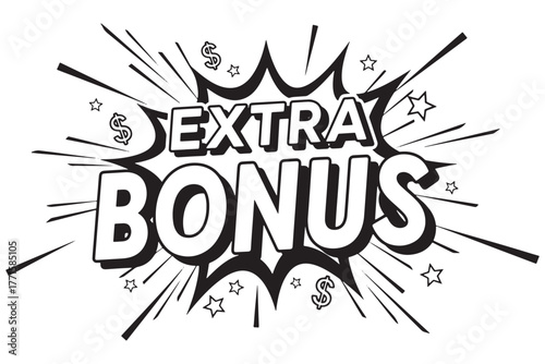 An extra bonus sign isolated on white background, featuring a dynamic burst with stars and dollar signs, perfect for promotional materials