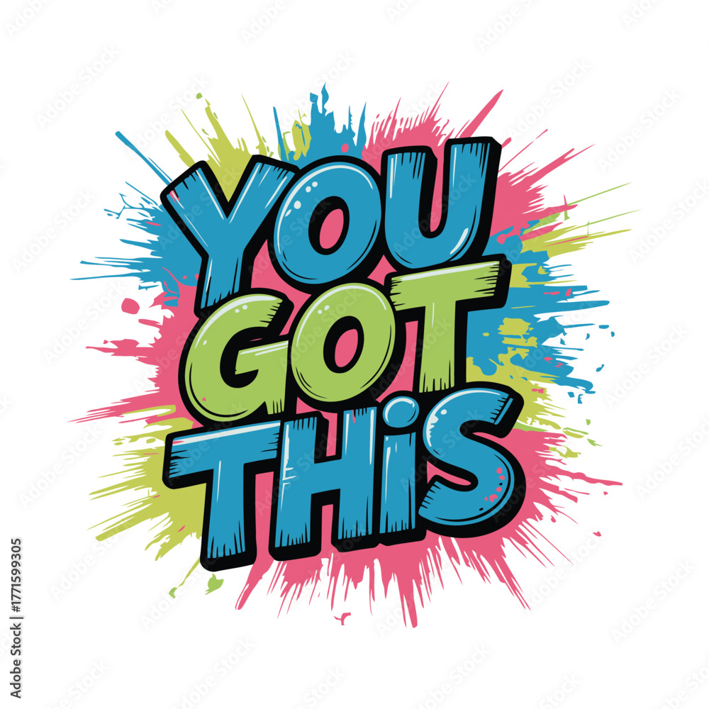 Fototapeta premium You Got This Motivational Phrase with Colorful Splatter