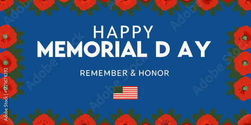 Happy memorial day remember and honor with red poppies and american flag