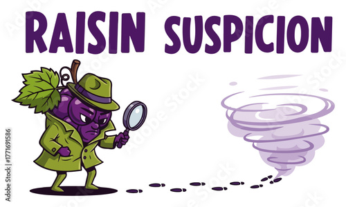 Funny grape detective character with magnifying glass and Raisin Suspicion pun. Cute fruit mascot for mystery theme t-shirt sticker and logo design