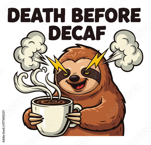 Funny sloth character powered by coffee with Death Before Decaf slogan. Energetic animal mascot for coffee lovers cafe menu or t-shirt print vector illustration