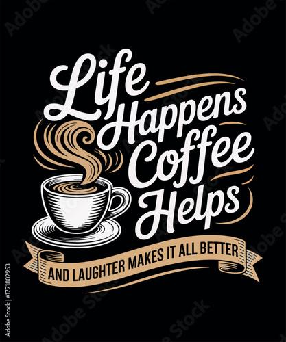 Inspirational Message for Coffee Drinkers - Optimistic Design.