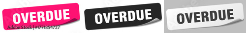 overdue sticker. overdue sticker set on white background