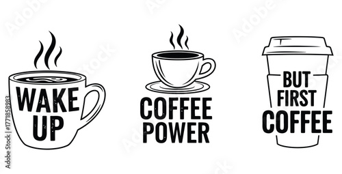 Three coffee themed designs featuring wake up coffee power and but first coffee slogans