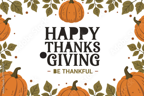 Happy Thanksgiving Design Be Thankful-Happy Thanksgiving Weekend 

