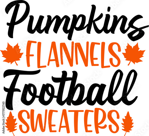 Pumpkins Flannels Football Sweaters Fall autumn typography clip art design on plain white transparent isolated background for card, shirt, hoodie, sweatshirt, apparel, tag, mug, icon, poster or badge