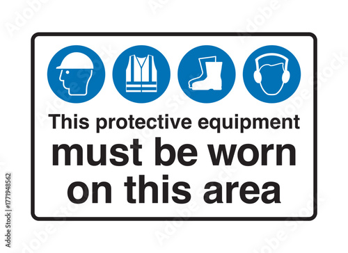 Protective equipment must be worn sign