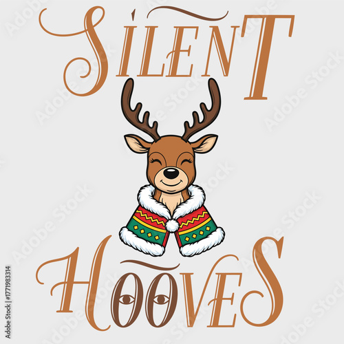 Adorable reindeer character wearing a festive winter coat and text silent hooves T-shirt design
